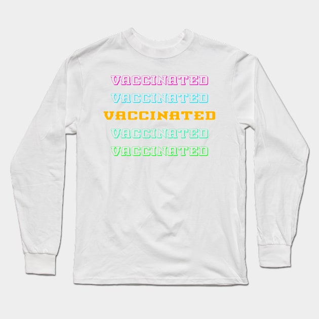 I Identify as Vaccinated Long Sleeve T-Shirt by TeesandDesign